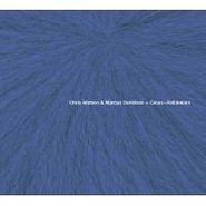 Chris Watson, Cross-Pollination (CD)