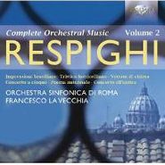 Ottorino Respighi, Ottorino Respighi: Complete Orchestral Music, Volume 2 (CD)