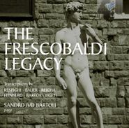 Girolamo Frescobaldi, The Frescobaldi Legacy (CD)
