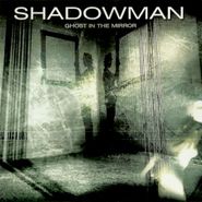 Shadowman, Ghost In The Mirror (CD)