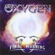 Oxygen, Final Warning (CD)