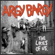 Argy Bargy, The Likes Of Us (CD)