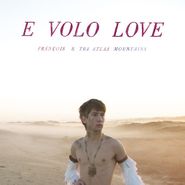 François & the Atlas Mountains, E Volo Love (LP)