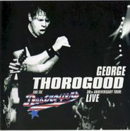 George Thorogood, 30th Anniversary Tour Live (CD)