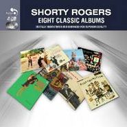 Shorty Rogers, Eight Classic Albums (CD)