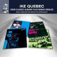 Ike Quebec, Four Classic Albums Plus Bonus Singles (CD)