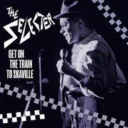The Selecter, Get On The Train To Skaville (CD)