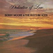 Bobby Moore & the Rhythm Aces, Dedication Of Love (CD)