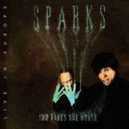 Sparks, Two Hands One Mouth: Live In Europe (CD)