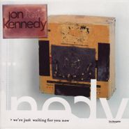 Jon Kennedy, Were Just Waiting For You Now (CD)