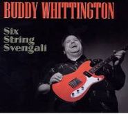 Buddy Whittington, Six String Svengali (CD)