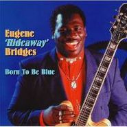 Eugene Bridges, Born To Be Blue (CD)