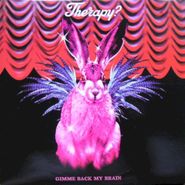 Therapy?, Gimme Back My Brain (CD)