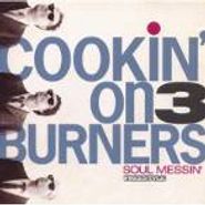 Cookin' On 3 Burners, Soul Messin (CD)