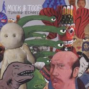 Mock & Toof, Tuning Echoes (CD)
