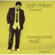Josh Milan, Vol. 1-Honeycomb Music (CD)