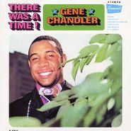 Gene Chandler, There Was A Time (7")