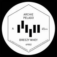 Archie Pelago, Breezy Whey/Backflight (12")
