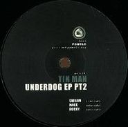 Tin Man, Underdog EP Pt. 2 (12")