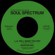 Burton Inc., L.A. Will Make You Pay / If You Love Me (7")