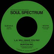 Burton Inc., L.A. Will Make You Pay / If You Love Me (7")