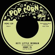 Sonny Til & the Orioles, Hey! Little Woman / Sugar Girl (7")