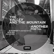 The Valley And The Mountain, Another Portal (12")