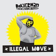 Dokkerman & The Turkeying Fellaz, Illegal Move (LP)