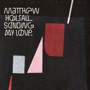 Matthew Halsall, Sending My Love [Special Edition] (CD)