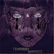 Mock & Toof, Temporary Happiness (CD)