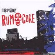 Dub Pistols, Rum & Coke (CD)