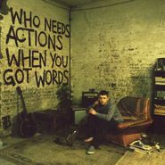 Plan B, Who Needs Actions When You Got Words (CD)