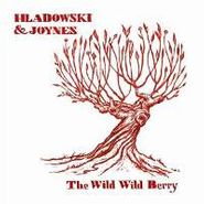 Hladowski & Joynes, The Wild Wild Berry