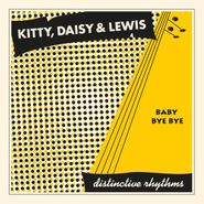 Kitty, Daisy & Lewis, Baby Bye Bye (7")
