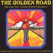 Various Artists, The Golden Road: The Electric Coffee House Volume 2 (CD)