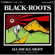 Black Roots, All Day All Night: Deluxe Edition (CD)