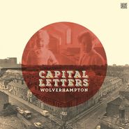 Capital Letters, Wolverhampton (LP)