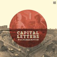 Capital Letters, Wolverhampton (CD)