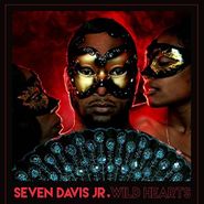 Seven Davis Jr., Wild Hearts (12")