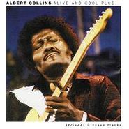 Albert Collins, Alive & Cool Plus (CD)