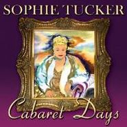 Sophie Tucker, Cabaret Days (CD)