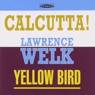 Lawrence Welk, Calcutta!/yellow Bird (CD)