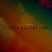 Solar Bears, Supermigration (CD)