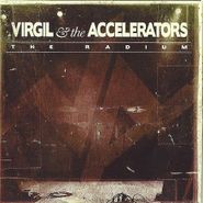 Virgil & The Accelerators, The Radium (CD)