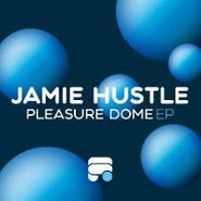 Jamie Hustle, Pleasure Dome EP (12")
