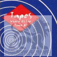 Tapes, Where Is The Time EP (12")