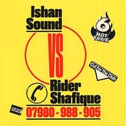 Ishan Sound, Ishan Sound vs Rider Shafique (12")