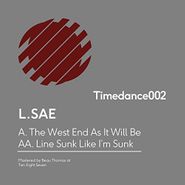 L.SAE, The West End As It Will Be / Line Sunk Like I'm Sunk (12")