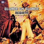 Blonde On Blonde, Rebirth (CD)