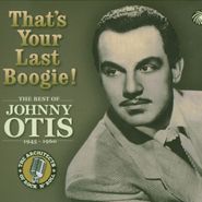Johnny Otis, That's Your Last Boogie (CD)